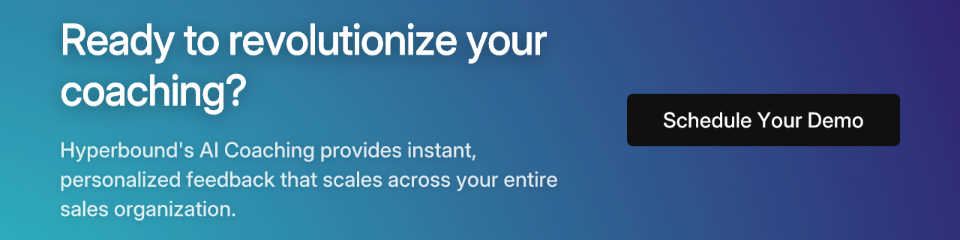 Ready to revolutionize your coaching? Hyperbound's AI Coaching provides instant, personalized feedback that scales across your entire sales organization.