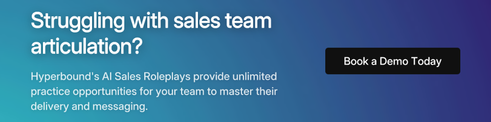 Struggling with sales team articulation? Hyperbound's AI Sales Roleplays provide unlimited practice opportunities for your team to master their delivery and messaging. Book a Demo Today