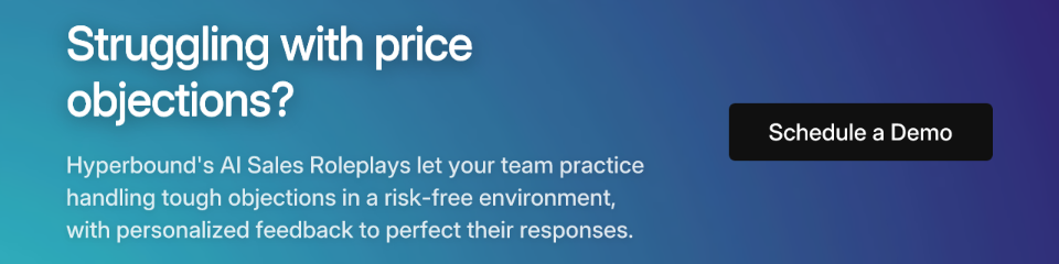 Struggling with price objections? Hyperbound's AI Sales Roleplays let your team practice handling tough objections in a risk-free environment, with personalized feedback to perfect their responses.
