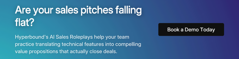 Are your sales pitches falling flat? Hyperbound's AI Sales Roleplays help your team practice translating technical features into compelling value propositions that actually close deals. Book a Demo Today.