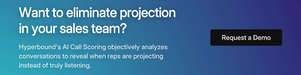 Want to eliminate projection in your sales team?