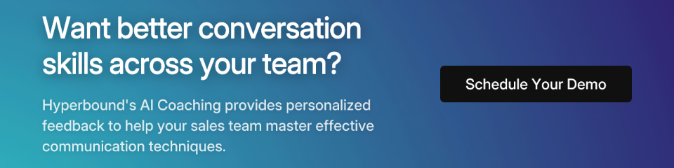 Want better conversation skills across your team? Hyperbound's AI Coaching provides personalized feedback to help your sales team master effective communication techniques. Schedule Your Demo