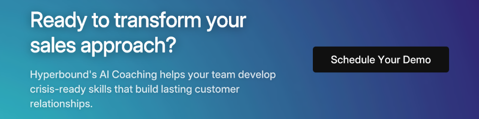 Ready to transform your sales approach? Hyperbound's AI Coaching helps your team develop crisis-ready skills that build lasting customer relationships.