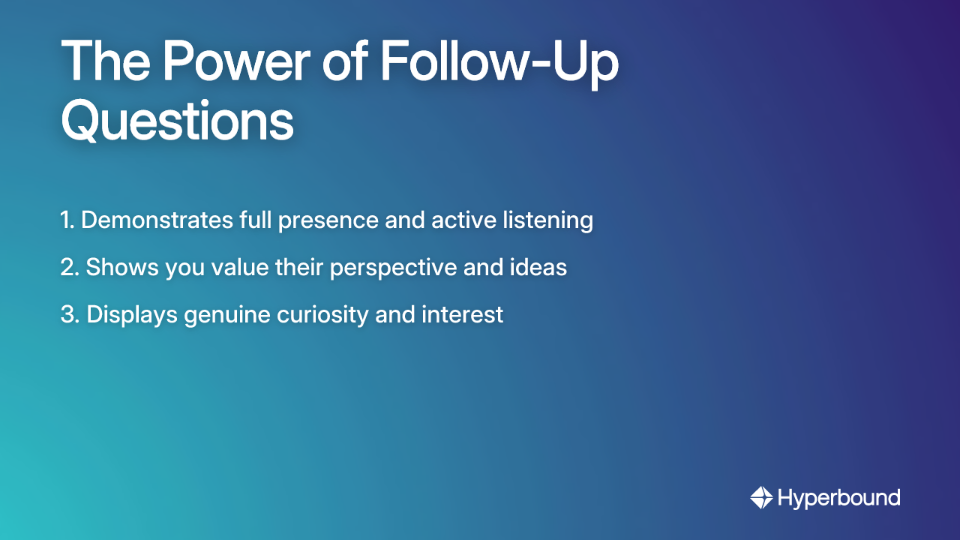 The Power of Follow-Up Questions