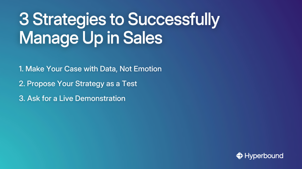 3 Strategies to Successfully Manage Up in Sales