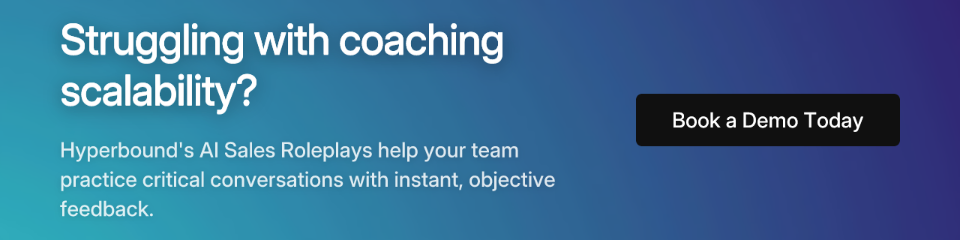 Struggling with coaching scalability? Hyperbound's AI Sales Roleplays help your team practice critical conversations with instant, objective feedback.