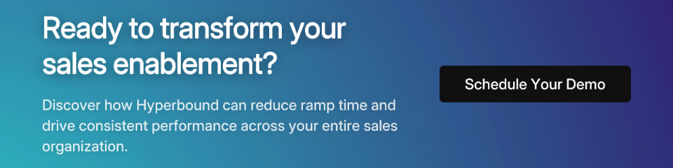 Ready to transform your sales enablement? Discover how Hyperbound can reduce ramp time and drive consistent performance across your entire sales organization.