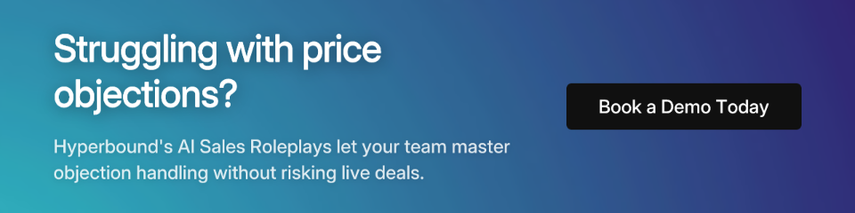 Struggling with price objections? Hyperbound's AI Sales Roleplays let your team master objection handling without risking live deals. Book a Demo Today