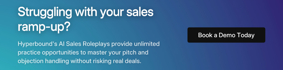Struggling with your sales ramp-up? Hyperbound's AI Sales Roleplays provide unlimited practice opportunities to master your pitch and objection handling without risking real deals. Book a Demo Today