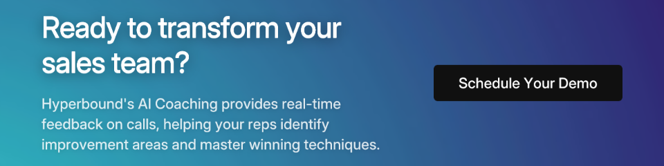 Ready to transform your sales team? Hyperbound's AI Coaching provides real-time feedback on calls, helping your reps identify improvement areas and master winning techniques. Schedule Your Demo.