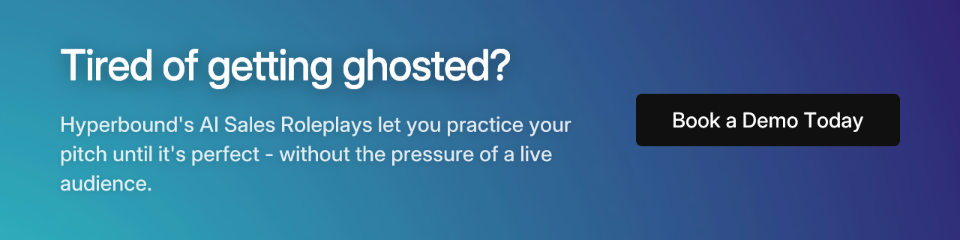 Tired of getting ghosted? Hyperbound's AI Sales Roleplays let you practice your pitch until it's perfect - without the pressure of a live audience. Book a Demo Today