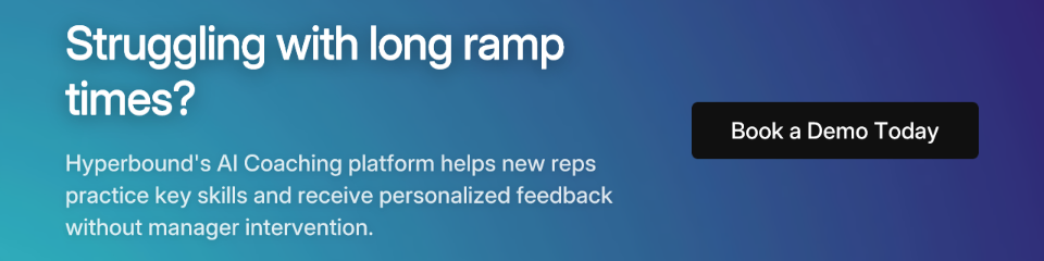 Struggling with long ramp times? Hyperbound's AI Coaching platform helps new reps practice key skills and receive personalized feedback without manager intervention. Book a Demo Today.