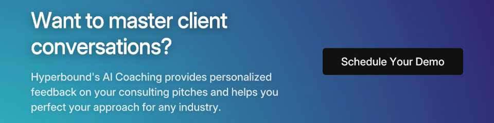 Want to master client conversations? Hyperbound's AI Coaching provides personalized feedback on your consulting pitches and helps you perfect your approach for any industry. Schedule Your Demo