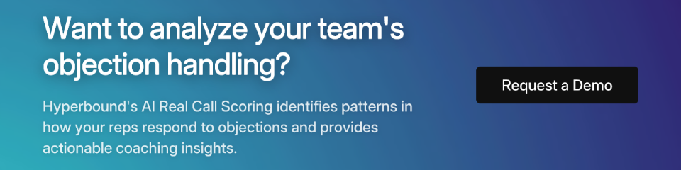 Want to analyze your team's objection handling?