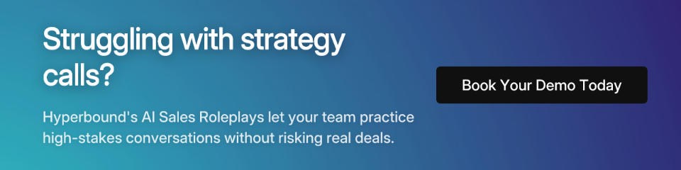 Struggling with strategy calls? Hyperbound's AI Sales Roleplays let your team practice high-stakes conversations without risking real deals.