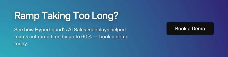 Ramp Taking Too Long? See how Hyperbound's AI Sales Roleplays helped teams cut ramp time by up to 60% — book a demo today.