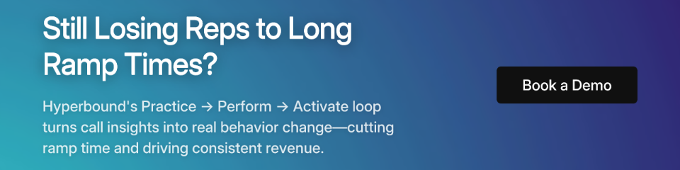 Still Losing Reps to Long Ramp Times? Click to book a demo for Hyperbound