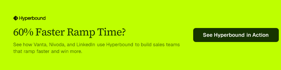 60% Faster Ramp Time? See how Vanta, Nivoda, and LinkedIn use Hyperbound to build sales teams that ramp faster and win more. See Hyperbound in Action