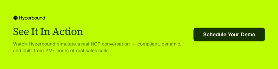 See It In Action. Watch Hyperbound simulate a real HCP conversation — compliant, dynamic, and built from 2M+ hours of real sales calls. Schedule Your Demo.
