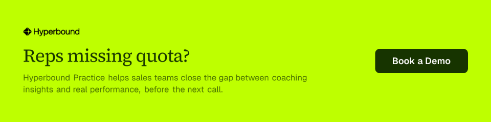 Reps missing quota? Hyperbound Practice helps sales teams close the gap between coaching insights and real performance, before the next call.
