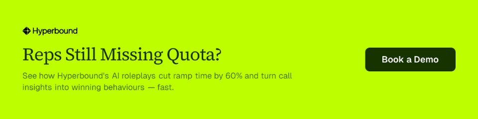 Reps Still Missing Quota? See how Hyperbound's AI roleplays cut ramp time by 60% and turn call insights into winning behaviours — fast. Book a Demo