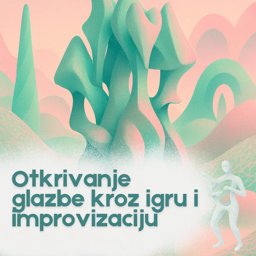 Otkrivanje glazbe kroz igru i improvizaciju