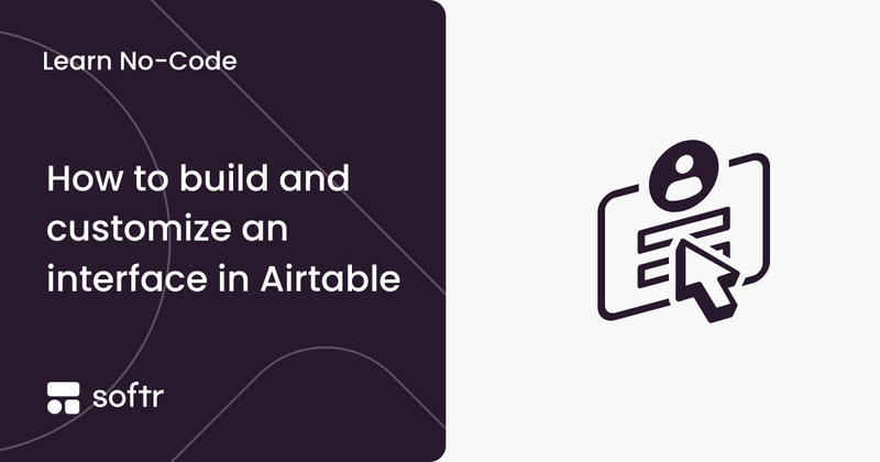 How to build and customize an interface in Airtable
