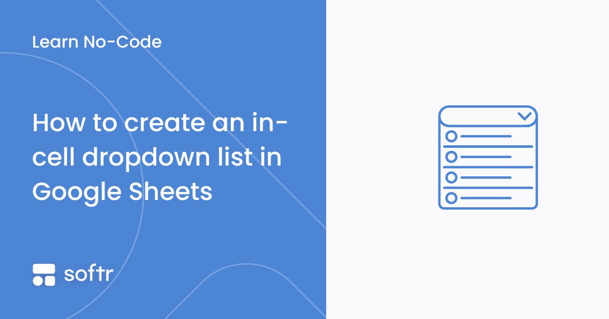 In-cell dropdown list in Google Sheets used for consistent data entry