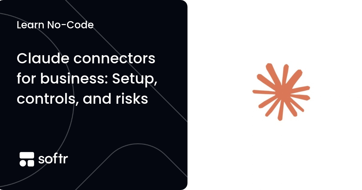 Claude connectors for business: Setup, controls, and risks