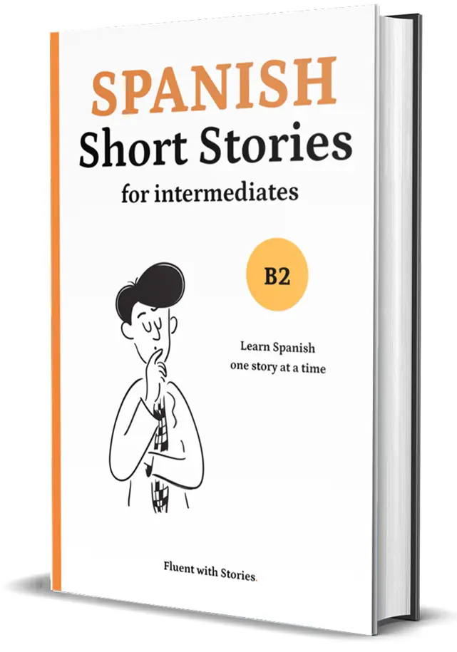 Cover of the Fluent with Stories "Spanish Short Stories for Intermediates B2" Book