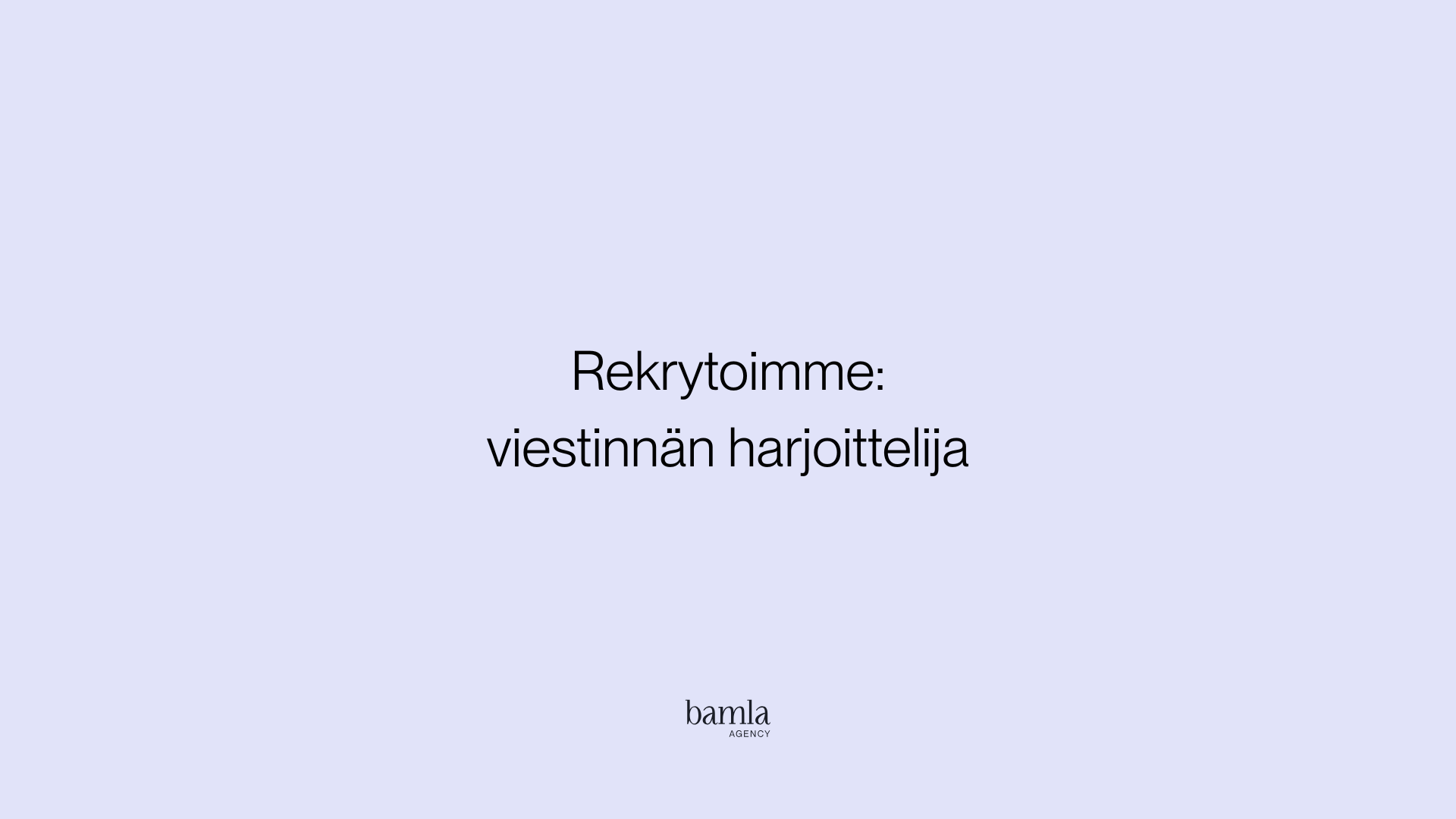 Bamla etsii viestinnän harjoittelijaa