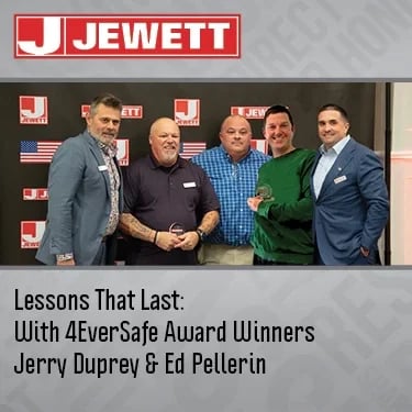 Group photo of five men at a Jewett Construction event, standing in front of a branded backdrop. Two men in the center, Jerry Duprey and Ed Pellerin, are holding 4EverSafe Award plaques. Text overlay reads "Lessons That Last: With 4EverSafe Award Winners Jerry Duprey & Ed Pellerin."
