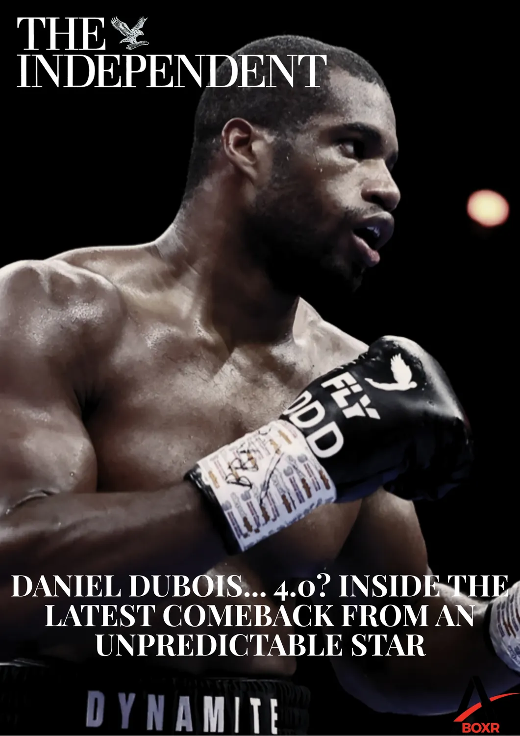 Close-up of a muscular boxer in a fighting stance wearing black gloves and shorts with the name Dynamite, with text reading 'Daniel Dubois... 4.0? Inside the latest comeback from an unpredictable star' and The Independent logo at the top.