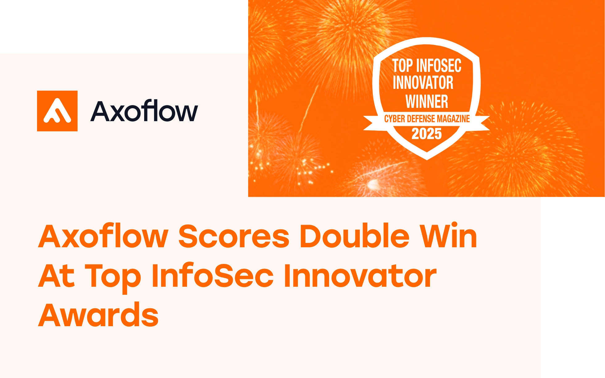 Axoflow named a winner in two categories at the 2025 Top InfoSec Innovator Awards: SOC Optimization and Security Data Pipeline Management