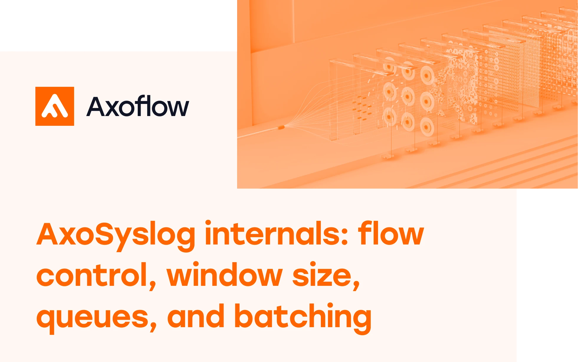 How AxoSyslog implements in-application ACK, flow control, memory and disk buffers, batching, and how log-iw-size interacts with batch-lines under the hood