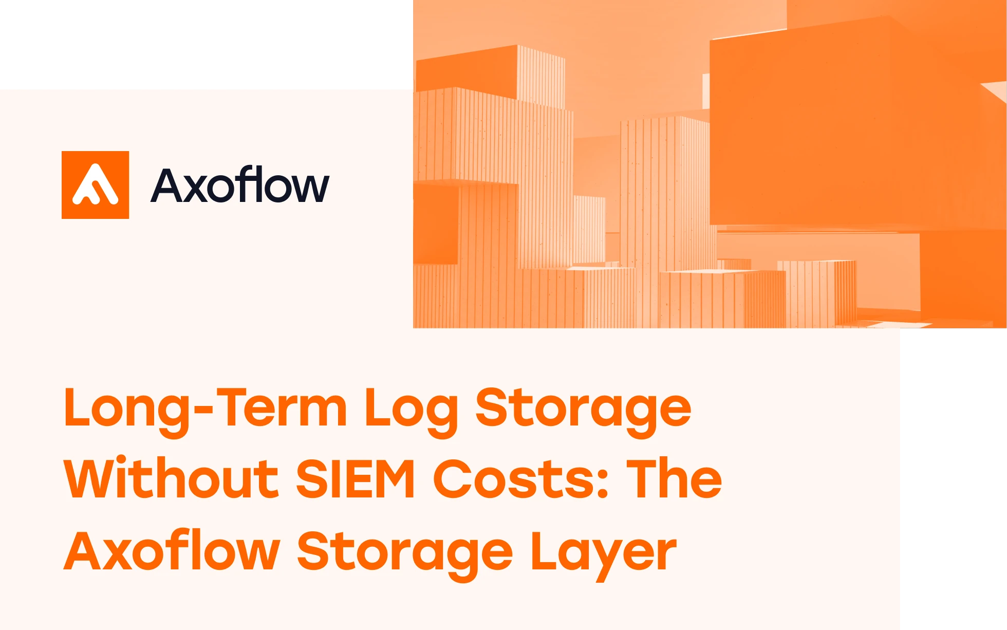 Long-Term Log Storage Without SIEM Costs: The Axoflow Storage Layer