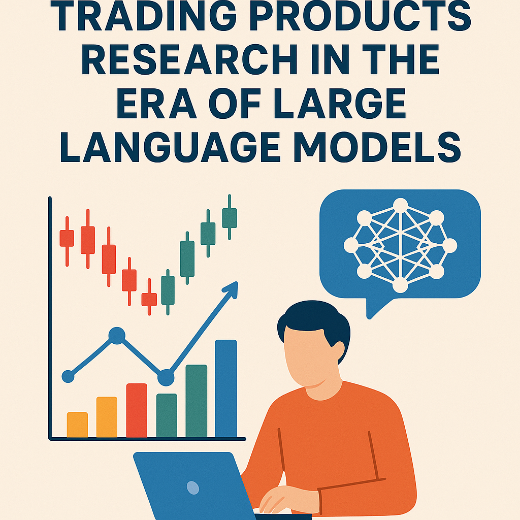 Trading Products Research in the Era of Large Language Models