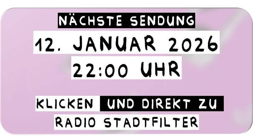 Announcement for next broadcast on January 12, 2026, at 22:00, with instruction to click and go directly to Radio Stadtfilter, on a pink background.