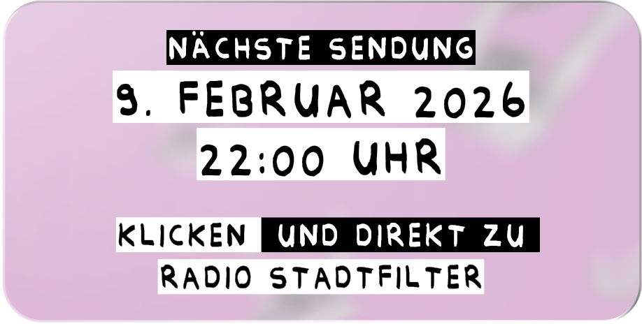 Announcement for next broadcast on January 12, 2026, at 22:00, with instruction to click and go directly to Radio Stadtfilter, on a pink background.
