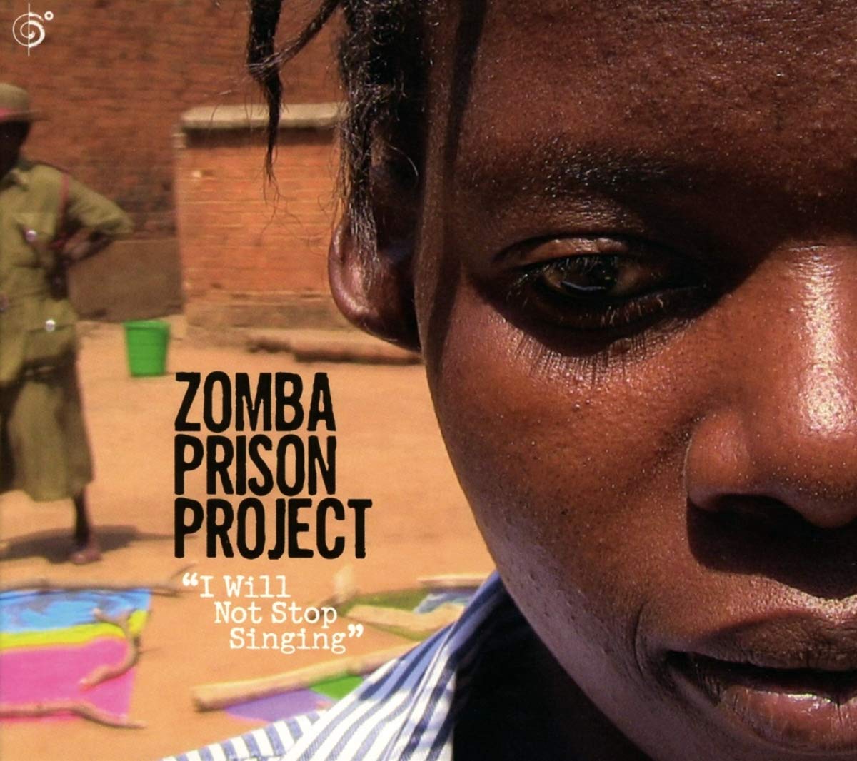 Album cover of Zomba Prison Project: I Will Not Stop Singing.
