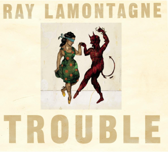 Album cover for "Trouble" by Ray LaMontagne. Imagery is of an illustrated woman dancing with the devil.