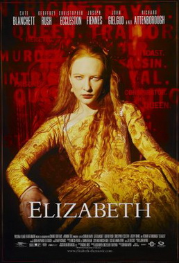 Movie poster for "Elizabeth" featuring Cate Blanchett as an unimpressed looking young Queen Elizabeth Tudor. 