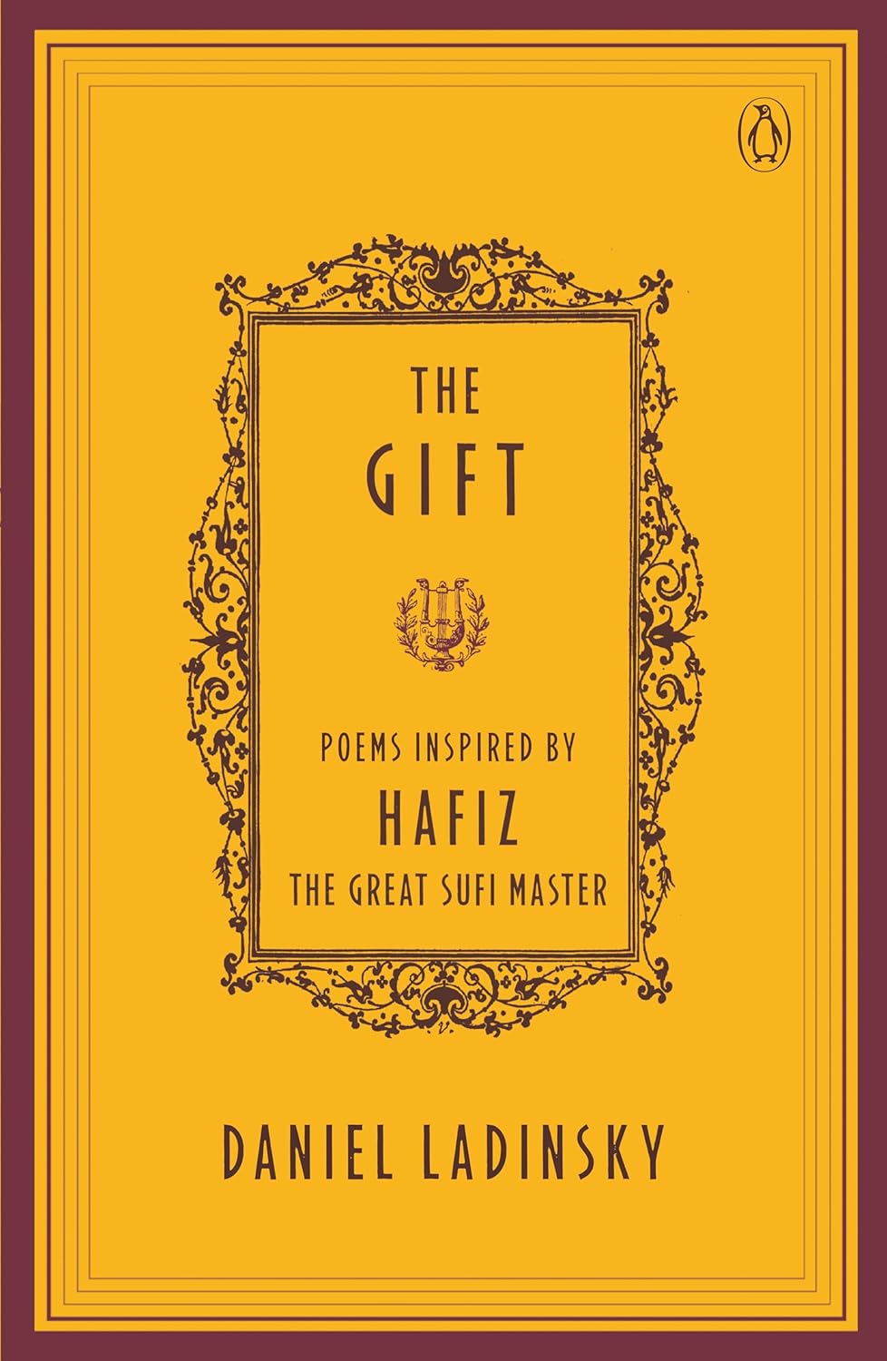 Book cover of "The Gift: Poems inspired by Hafiz, the Great Sufi Master". The background is a saffron yellow and the title has an ornate border centered around it.