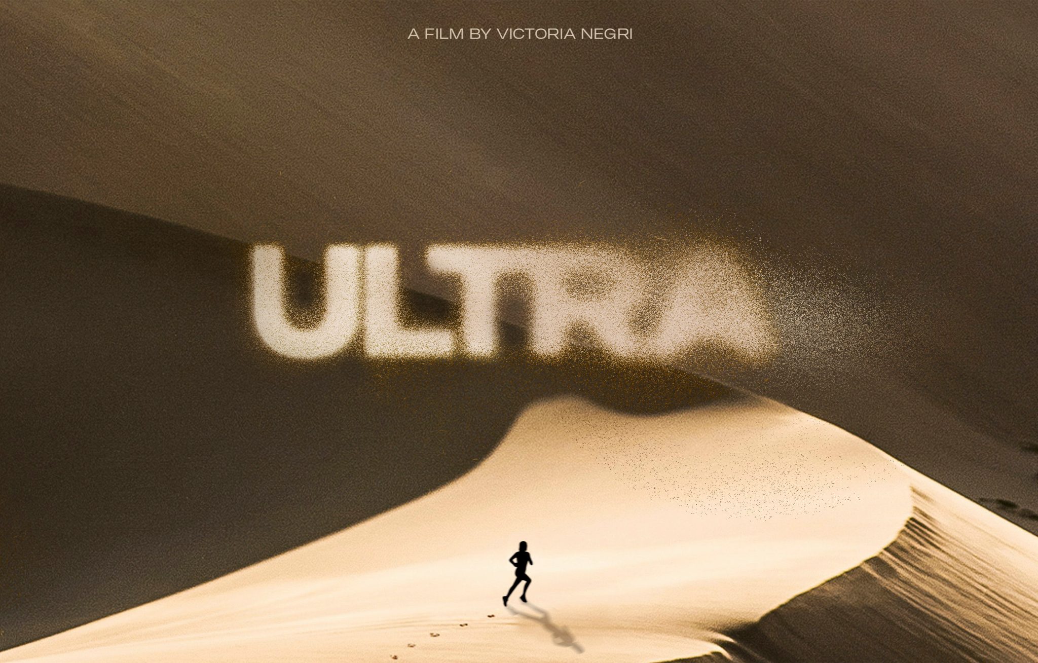 This is the key art for the film "Ultra" directed by Victoria Negri. It features an image of a large sand dune with a woman running up it. The word "ultra" is centered and fades away as if it's sand blowing in the wind.