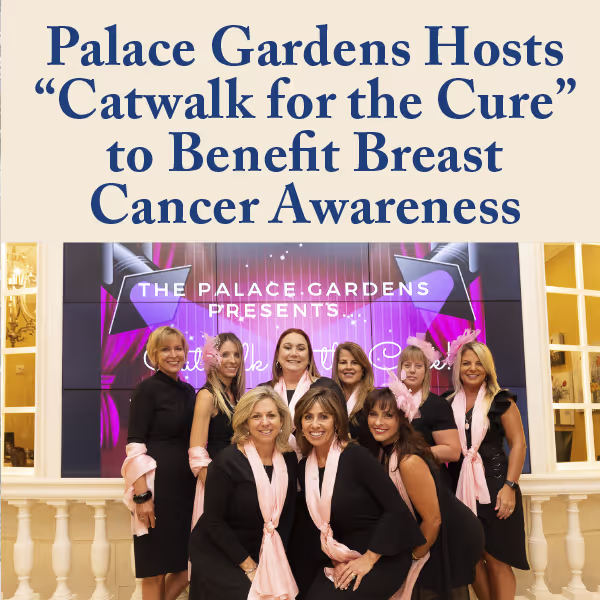 Palace Gardens Hosts “Catwalk for the Cure” to Benefit Breast Cancer Awareness