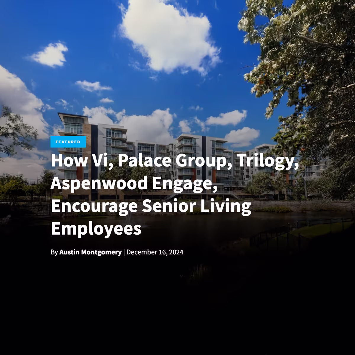 How Vi, Palace Group, Trilogy, Aspenwood Engage, Encourage Senior Living Employees