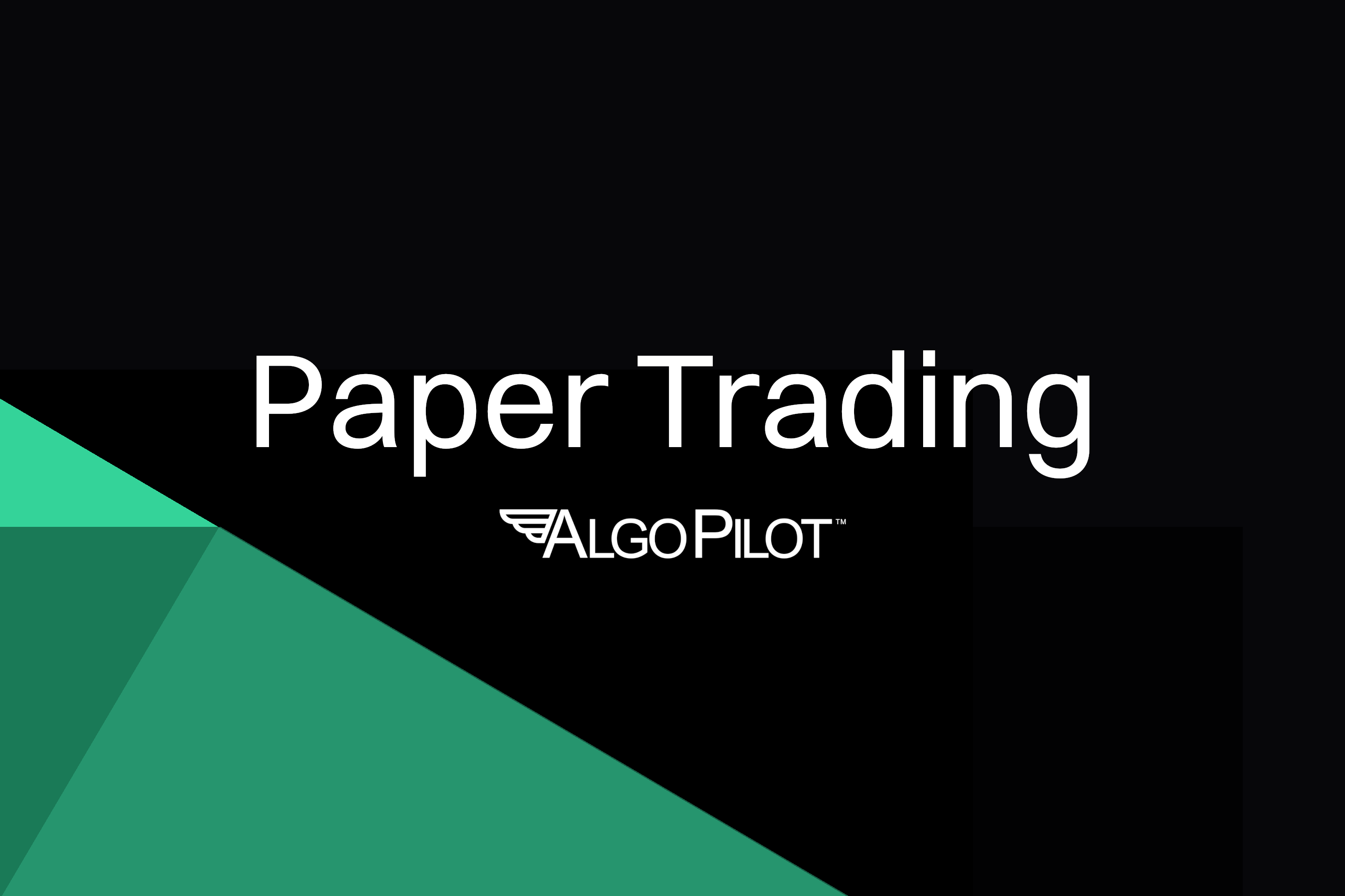 Algo Pilot Introduces Paper Trading