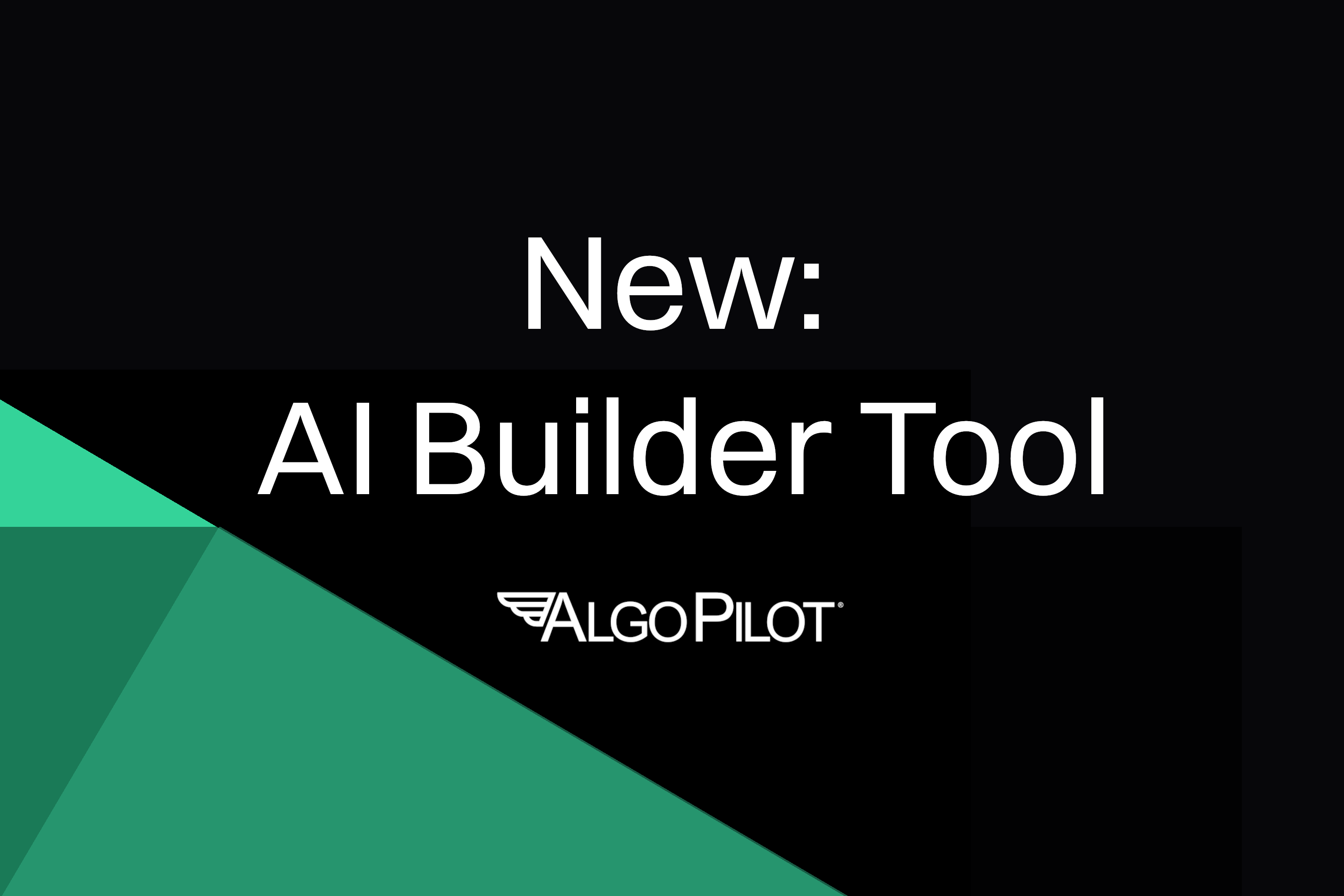 Introducing Algo Pilot’s AI Builder Tool: Create Trading Algorithms Faster