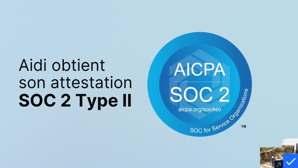 Aidi obtient son attestation SOC 2 Type II : ce que ça change pour vous