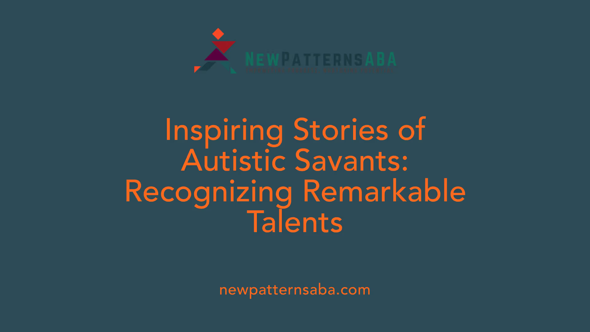 Inspiring Stories of Autistic Savants: Recognizing Remarkable Talents